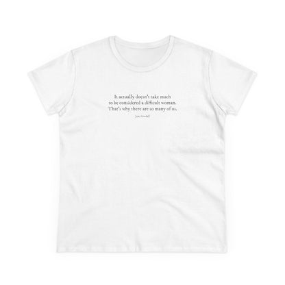 RTS Difficult woman semi-fit t shirt white