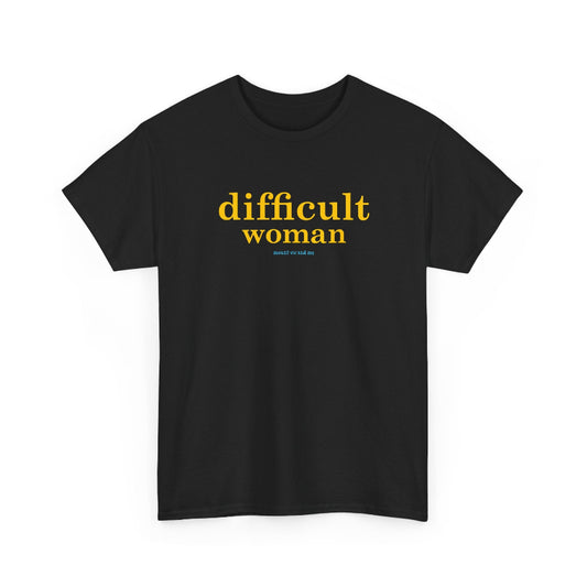 RTS Difficult Woman black classic t shirt