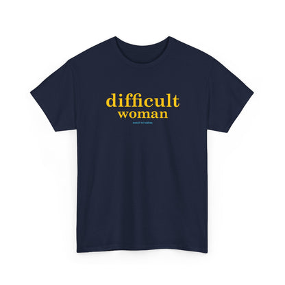 Difficult woman classic t shirt