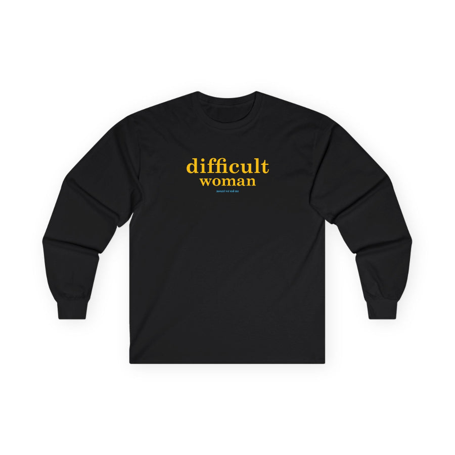 Difficult woman long sleeve t shirt