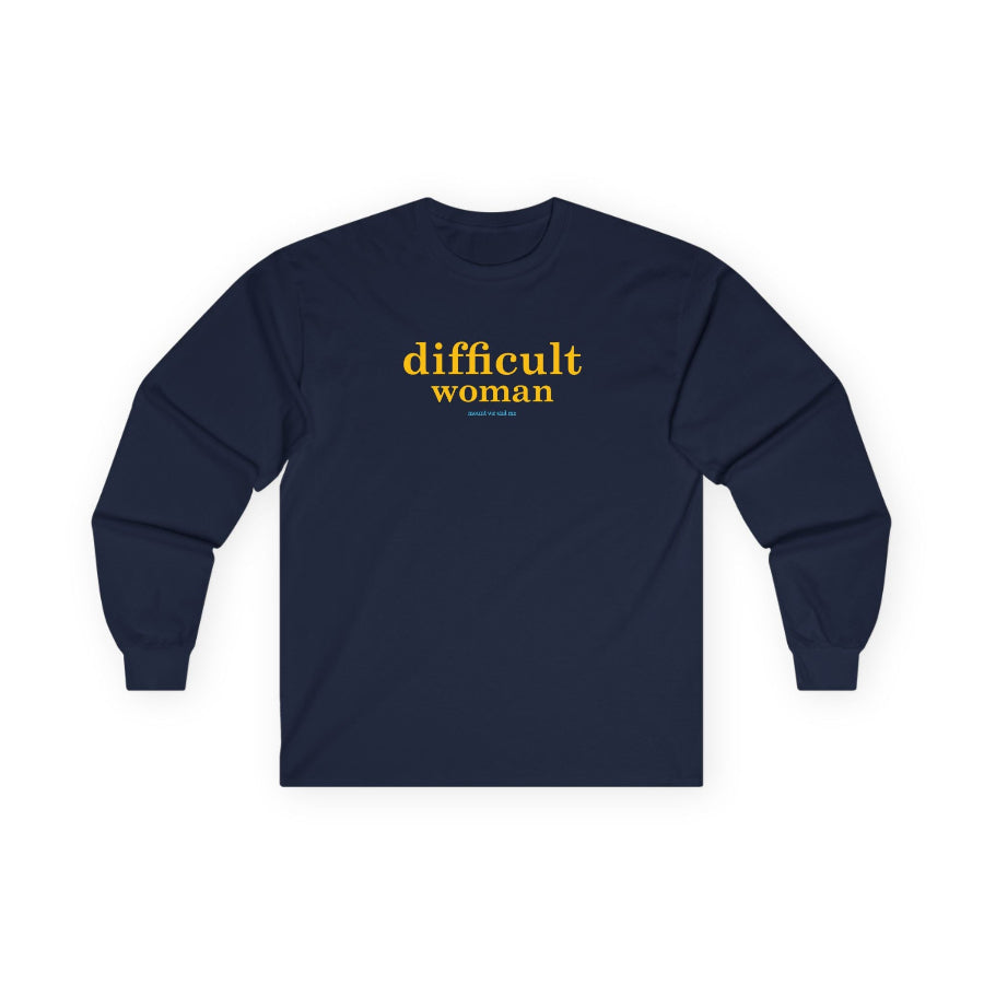 Difficult woman long sleeve t shirt