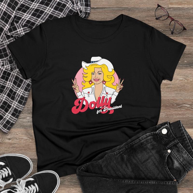 Dolly for President semi-fit t shirt