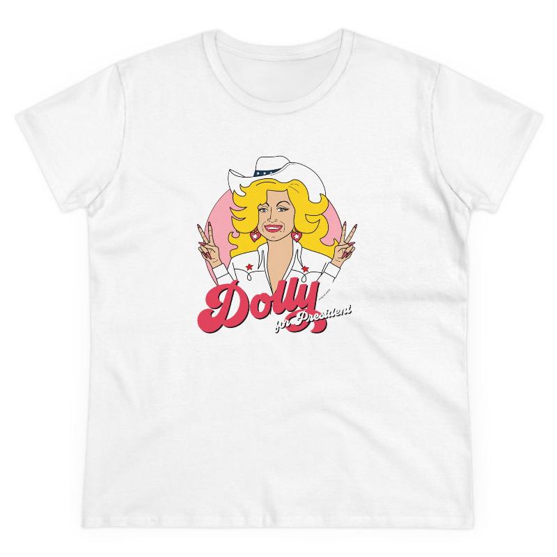 Dolly for President semi-fit t shirt