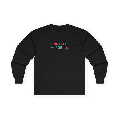 Enraged about Ageism long sleeve t shirt