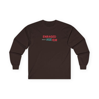 Enraged about Ageism long sleeve t shirt