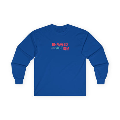 Enraged about Ageism long sleeve t shirt