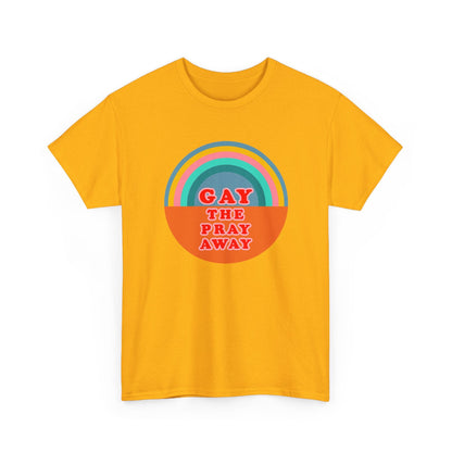 Gay the pray away cotton classic t shirt