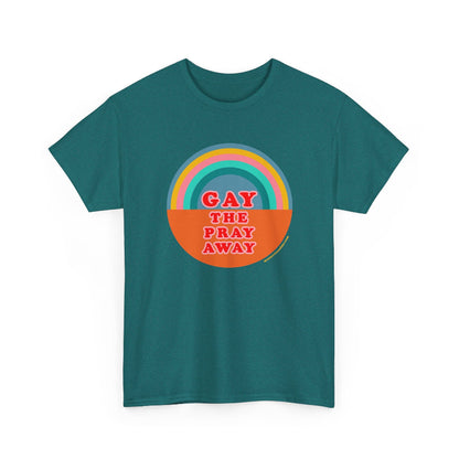 Gay the pray away cotton classic t shirt