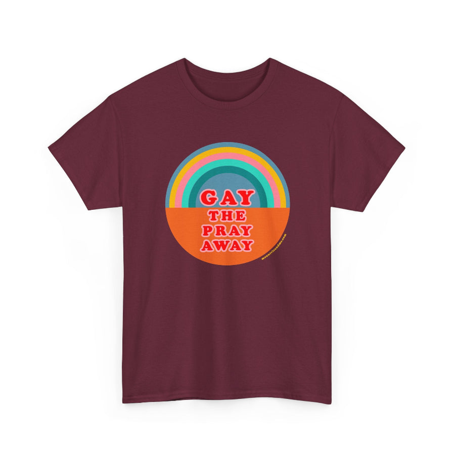 Gay the pray away cotton classic t shirt