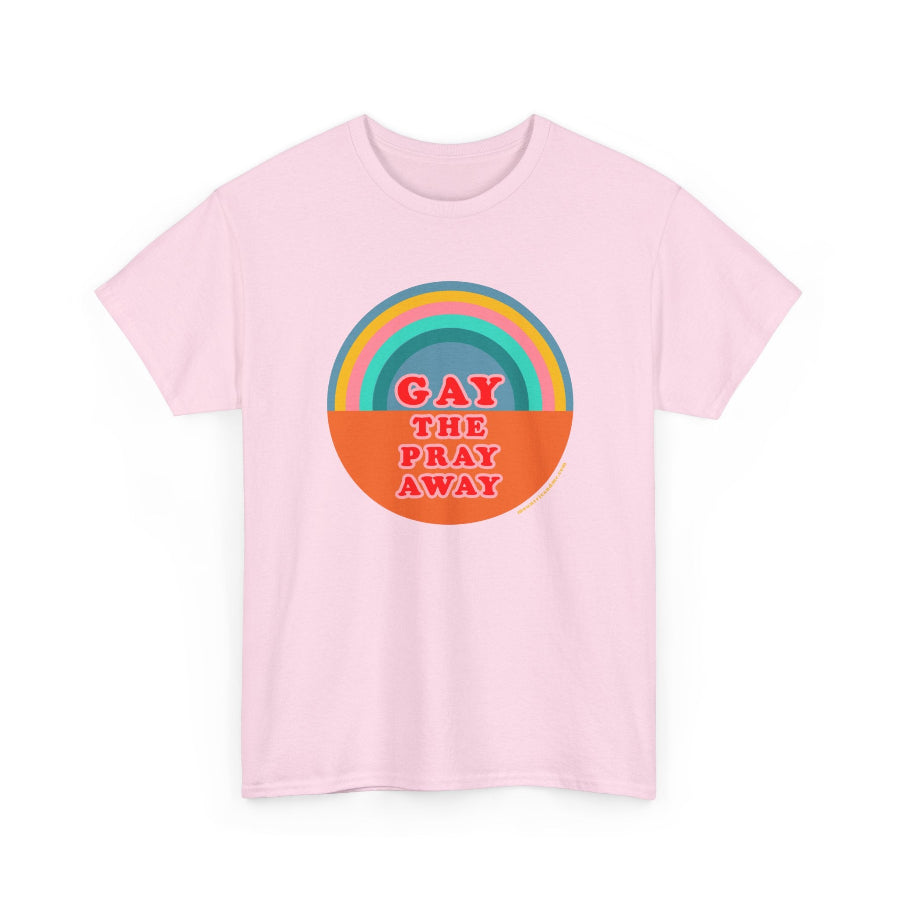 Gay the pray away cotton classic t shirt