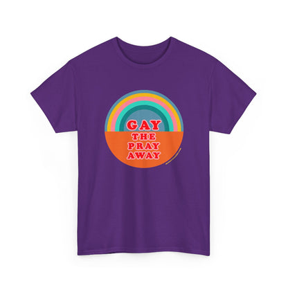 Gay the pray away cotton classic t shirt