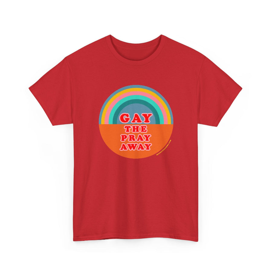 Gay the pray away cotton classic t shirt