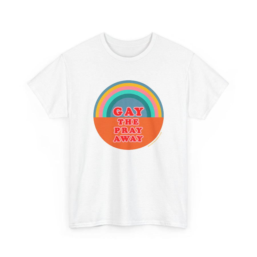 Gay the pray away cotton classic t shirt