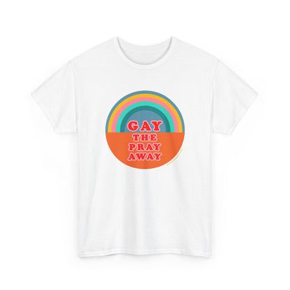 Gay the pray away cotton classic t shirt