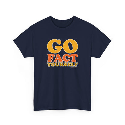 Go Fact Yourself classic cotton t shirt