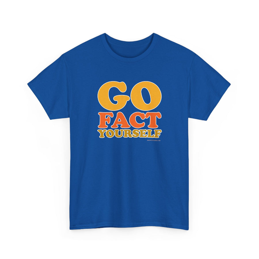 Go Fact Yourself classic cotton t shirt