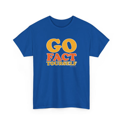 Go Fact Yourself classic cotton t shirt