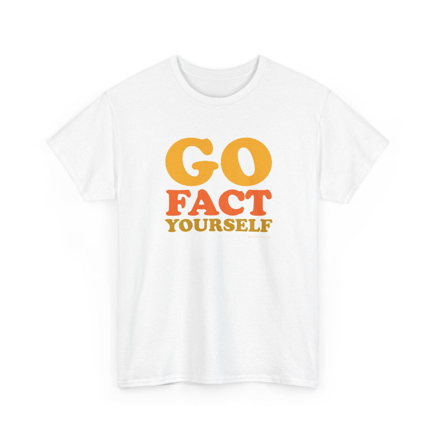 Go Fact Yourself classic cotton t shirt