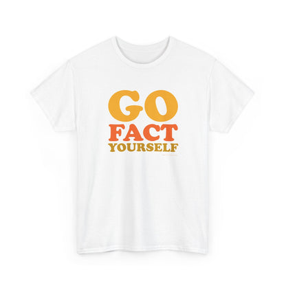 Go Fact Yourself classic cotton t shirt