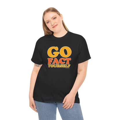 Go Fact Yourself classic cotton t shirt