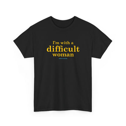 I'm with a difficult woman classic cotton t shirt