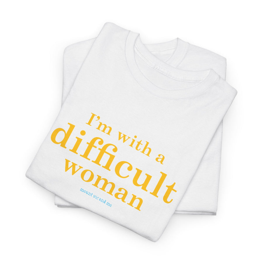 I'm with a difficult woman classic cotton t shirt
