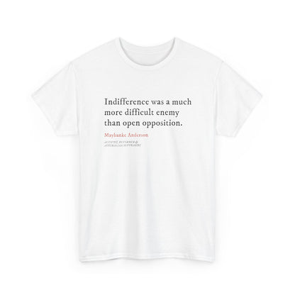 Indifference was a difficult enemy classic cotton t shirt