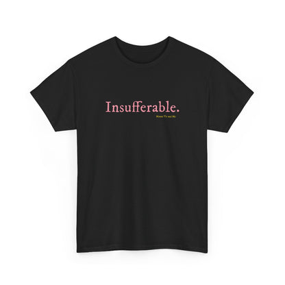 Black t-shirt with pink text 'Insufferable' 