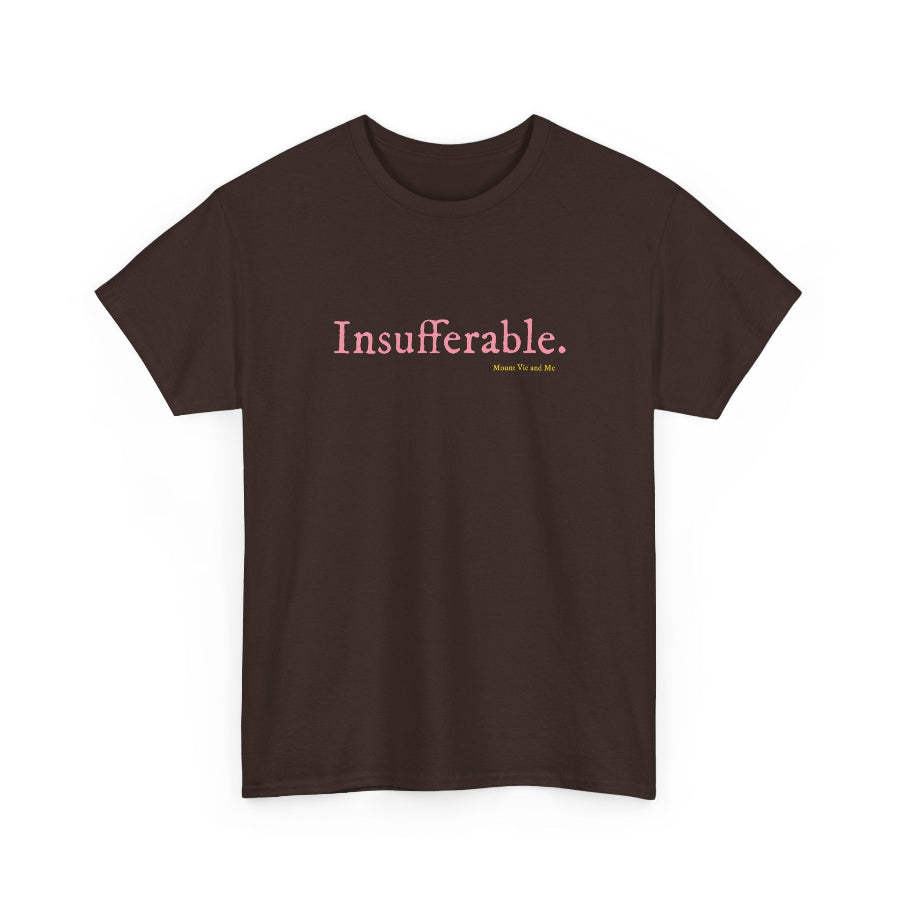 Insufferable classic cotton t shirt