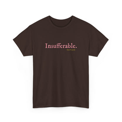 Insufferable classic cotton t shirt