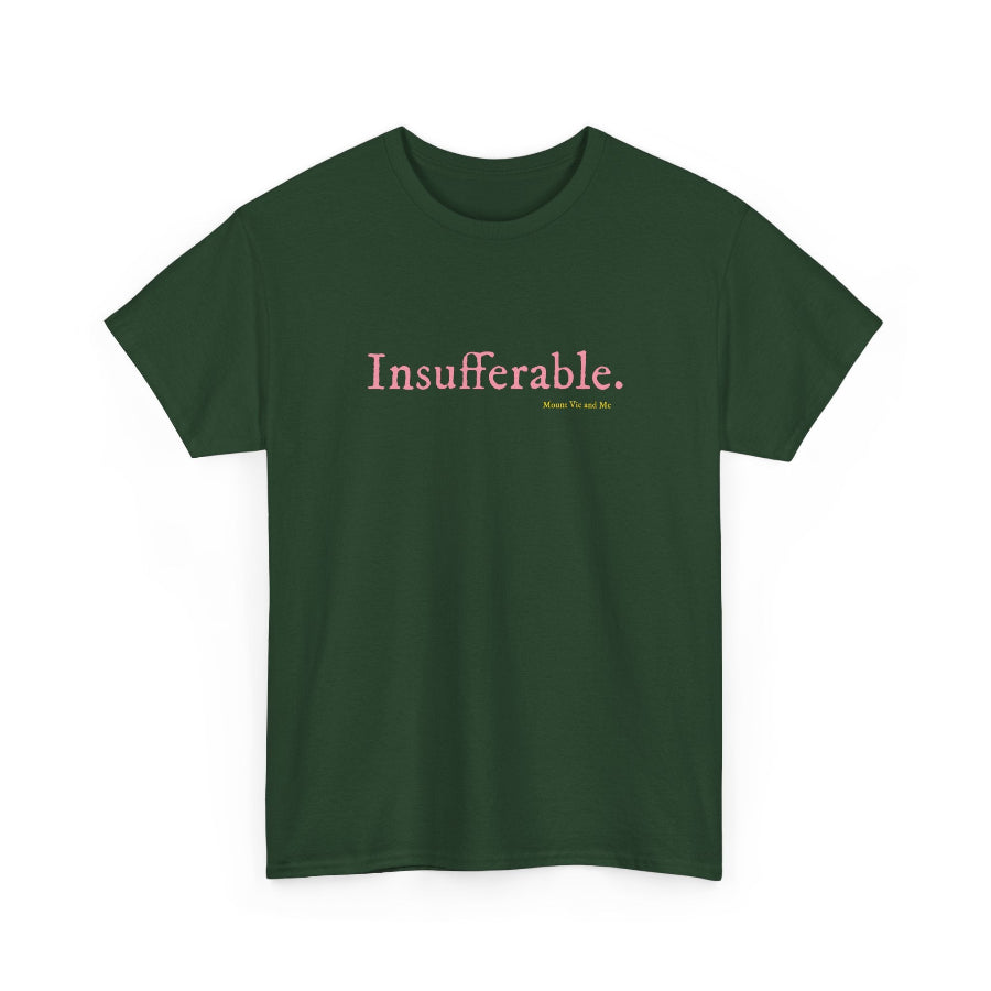 Insufferable classic cotton t shirt