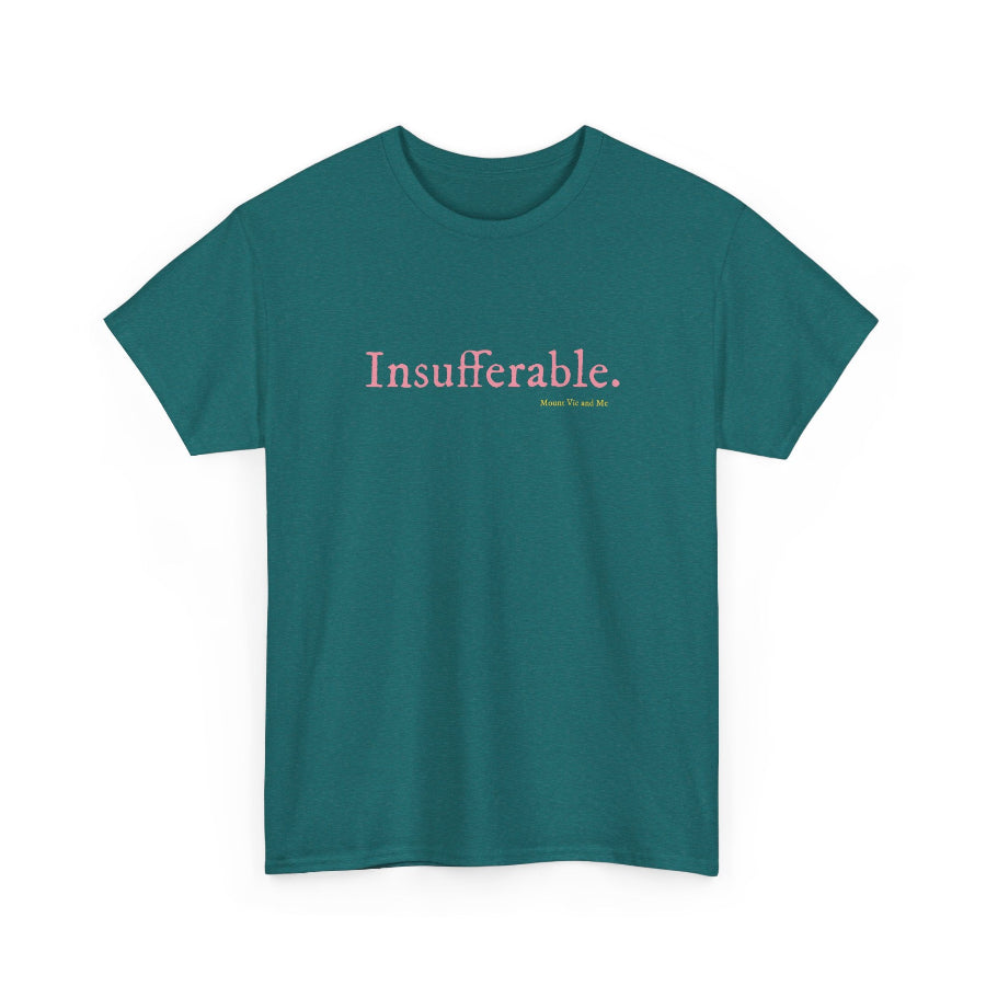 Insufferable classic cotton t shirt