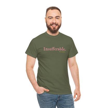 Insufferable classic cotton t shirt