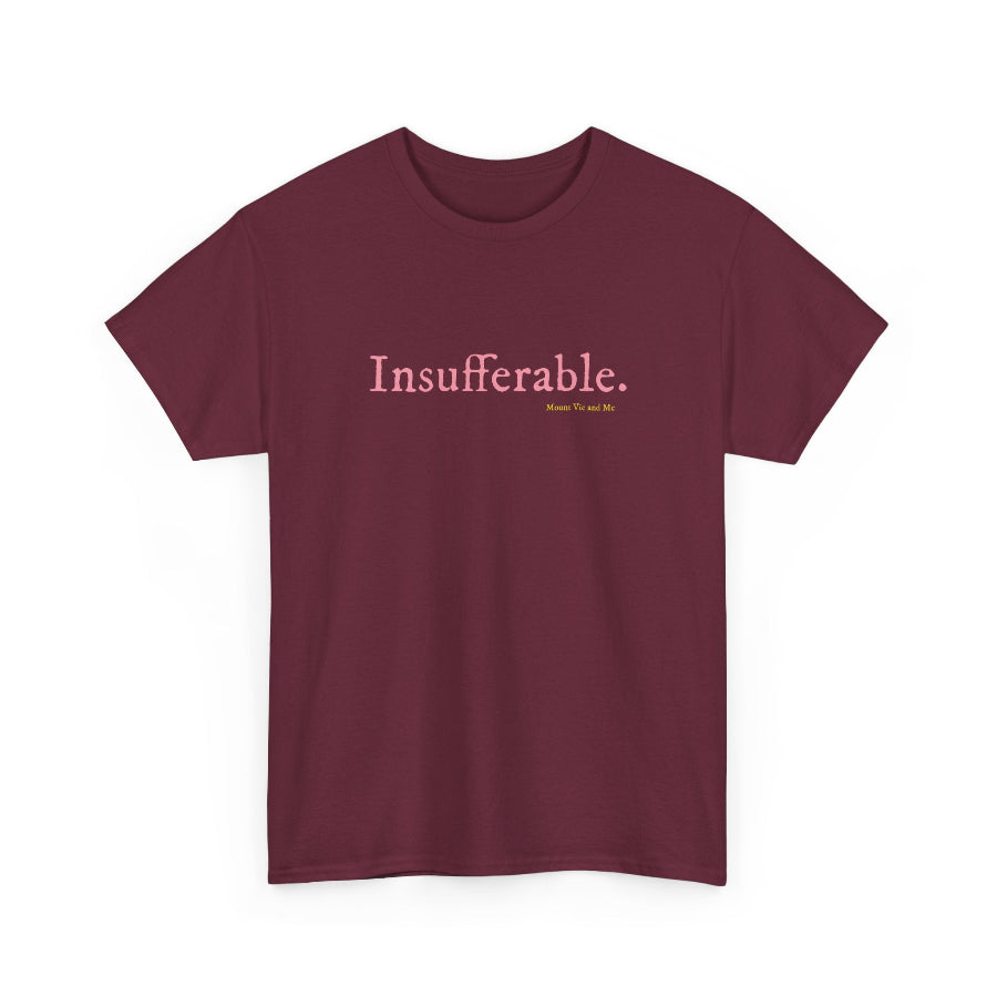 Insufferable classic cotton t shirt