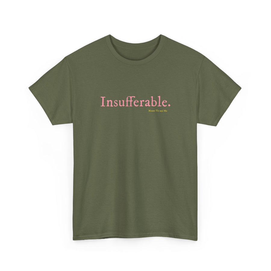 Insufferable classic cotton t shirt