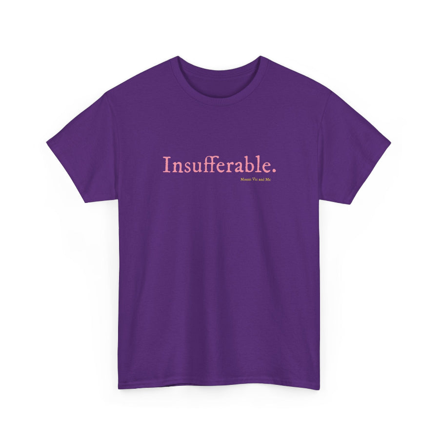 Insufferable classic cotton t shirt