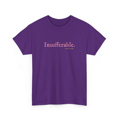 Insufferable classic cotton t shirt