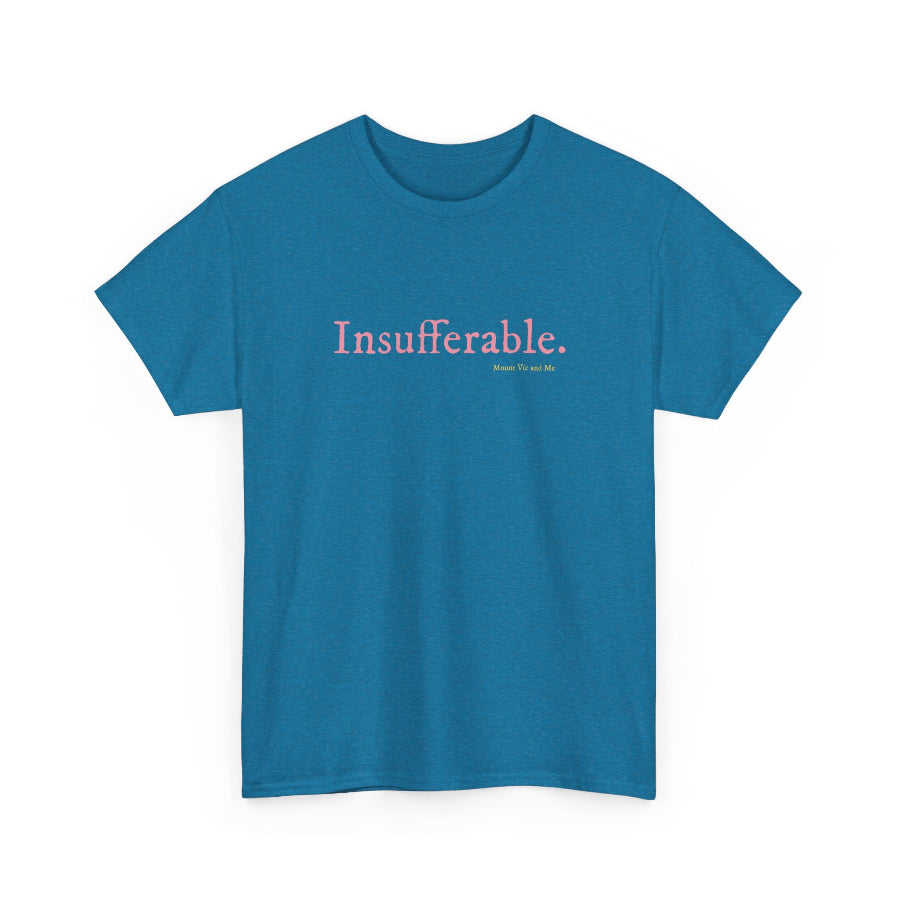 Insufferable classic cotton t shirt