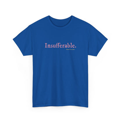 Blue t-shirt with 'Insufferable' text on a white background