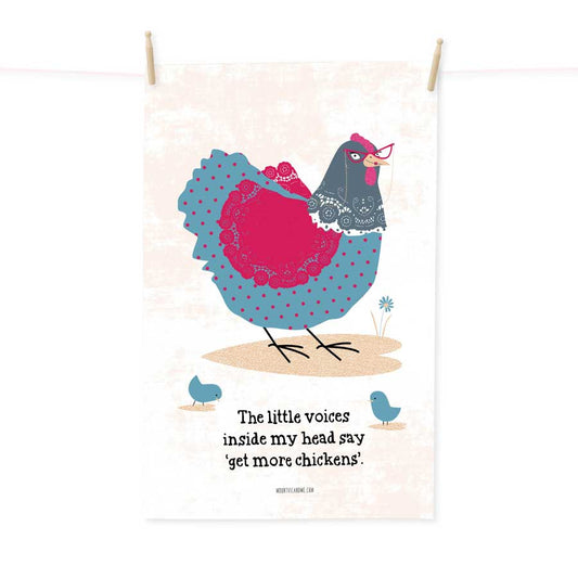 Little Voices Say Get More Chickens tea towel