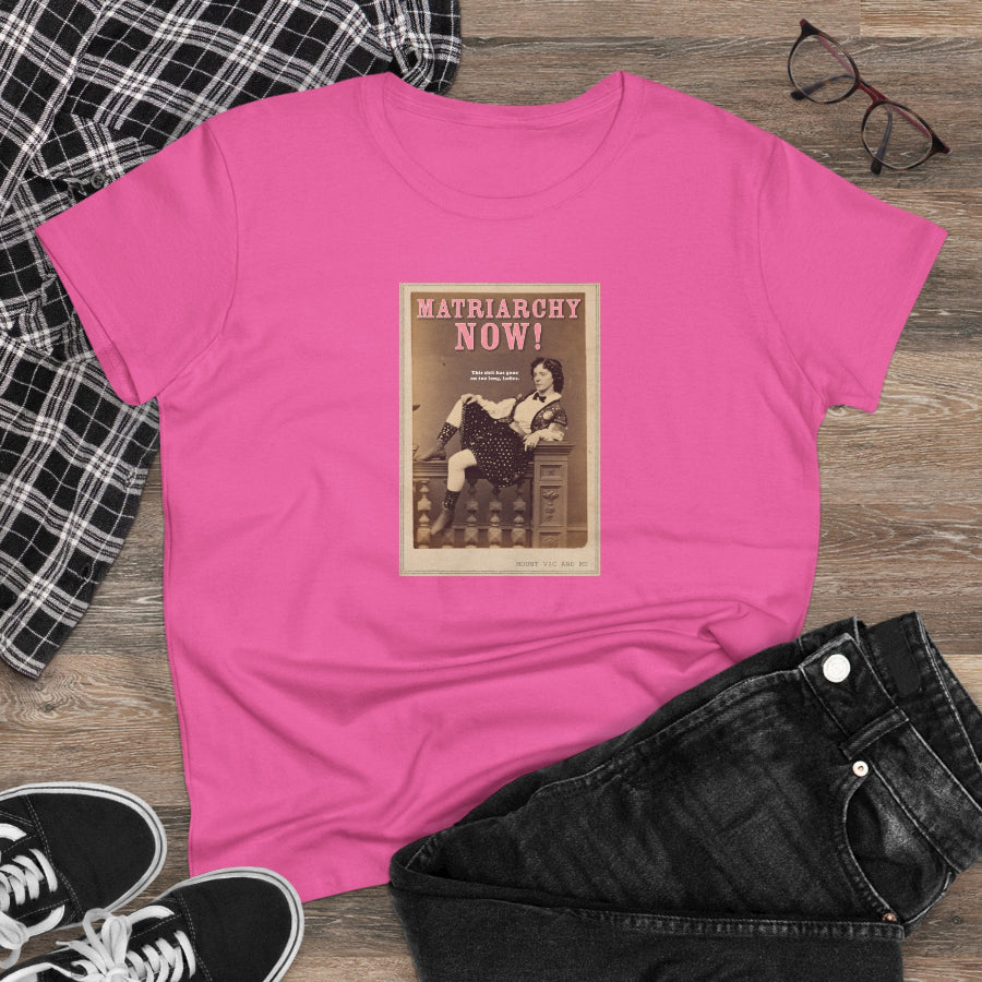 Matriarchy Now semi-fit t shirt