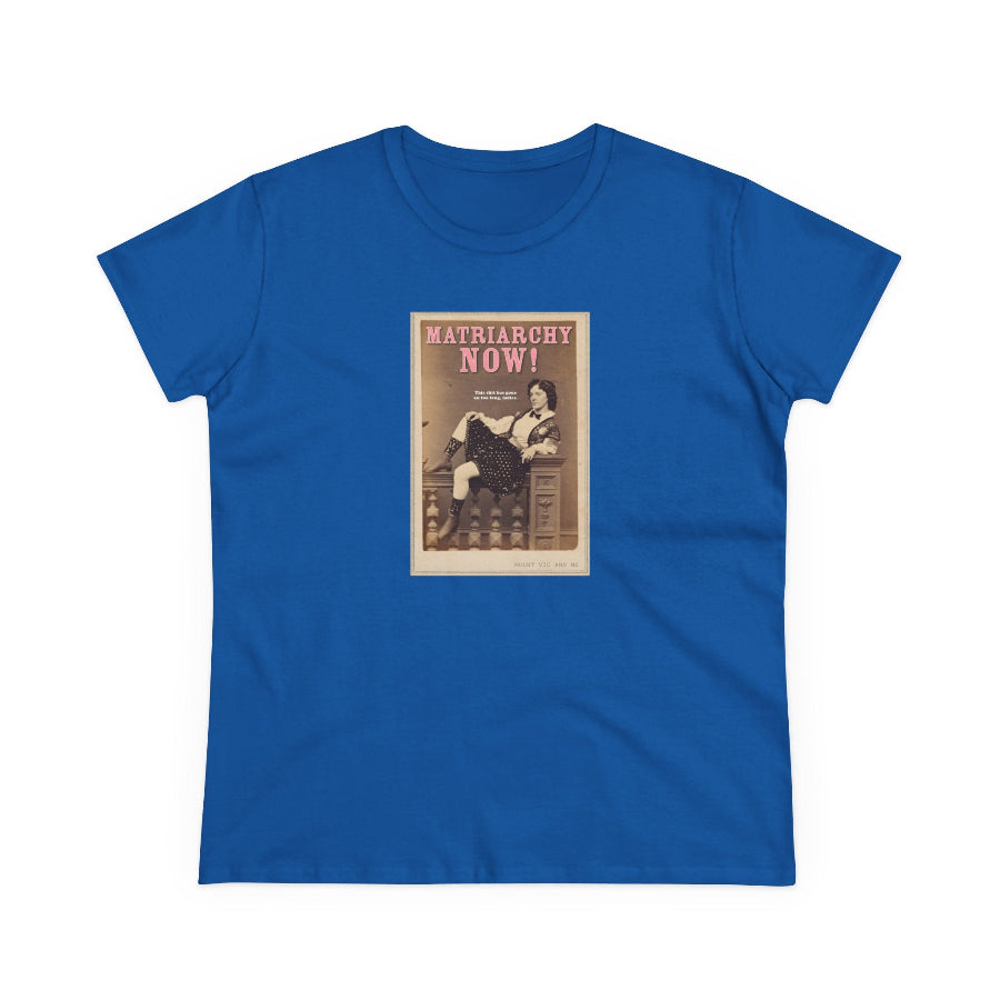Matriarchy Now semi-fit t shirt