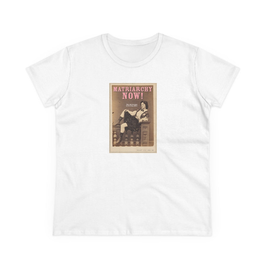 Matriarchy Now semi-fit t shirt