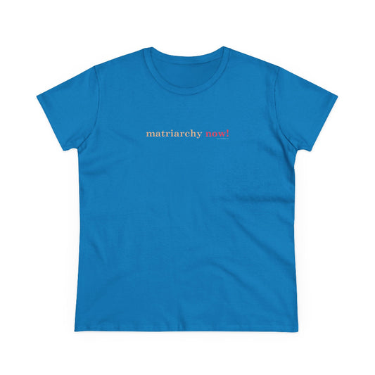 Matriarchy now typographic semi-fit t shirt