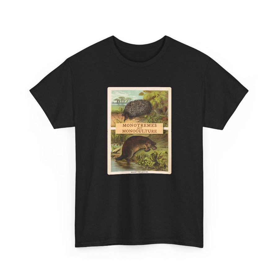 Monotremes not Monoculture cotton t shirt