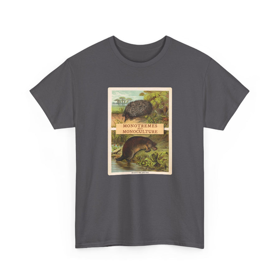 Monotremes not Monoculture cotton t shirt