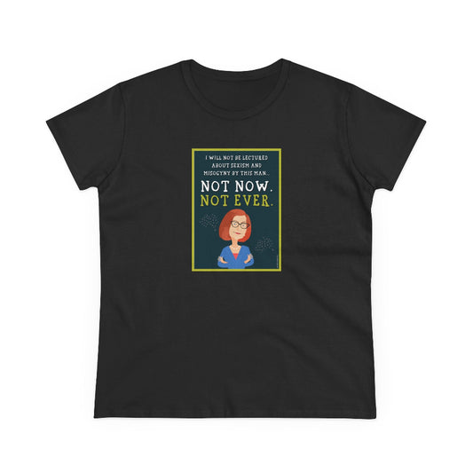 Not Now Not Ever Misogyny semi-fit t shirt