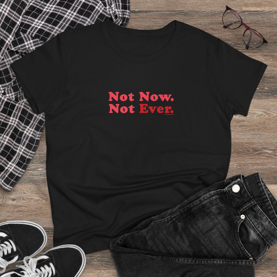 Not Now Not Ever typography semi-fit t shirt