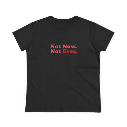 Not Now Not Ever typography semi-fit t shirt