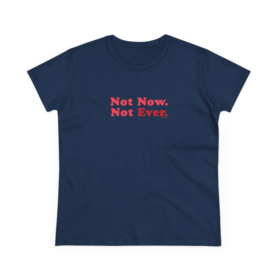 Not Now Not Ever typography semi-fit t shirt